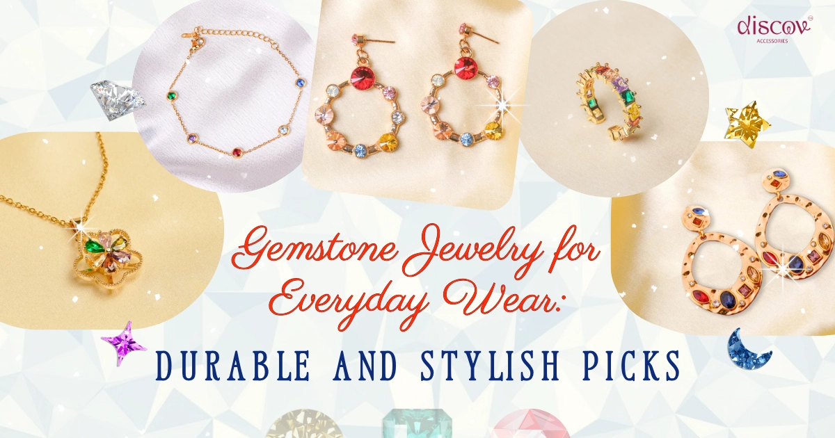Gemstone Jewelry for Everyday Wear: Durable and Stylish Picks